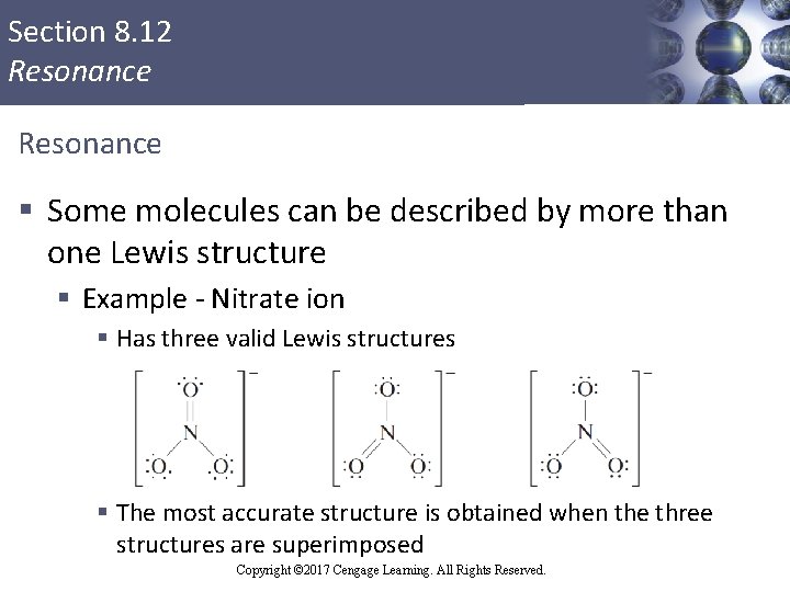 Section 8. 12 Resonance § Some molecules can be described by more than one