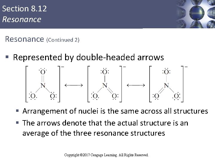 Section 8. 12 Resonance (Continued 2) § Represented by double-headed arrows § Arrangement of
