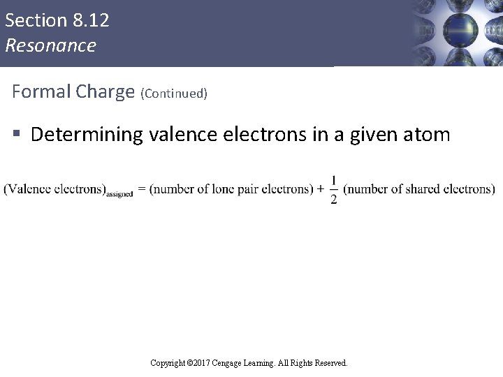 Section 8. 12 Resonance Formal Charge (Continued) § Determining valence electrons in a given