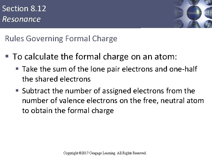 Section 8. 12 Resonance Rules Governing Formal Charge § To calculate the formal charge