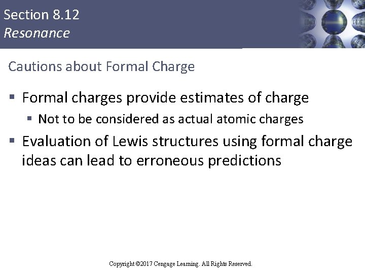 Section 8. 12 Resonance Cautions about Formal Charge § Formal charges provide estimates of