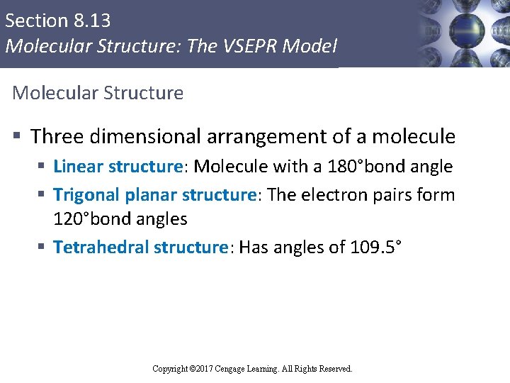 Section 8. 13 Molecular Structure: The VSEPR Model Molecular Structure § Three dimensional arrangement