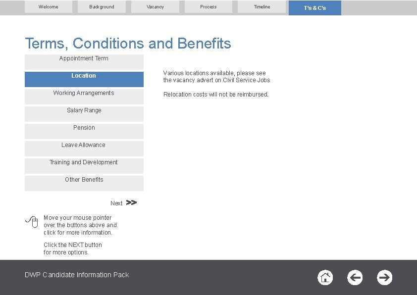 Welcome Background Vacancy Process Timeline Terms, Conditions and Benefits Appointment Term Location Various locations