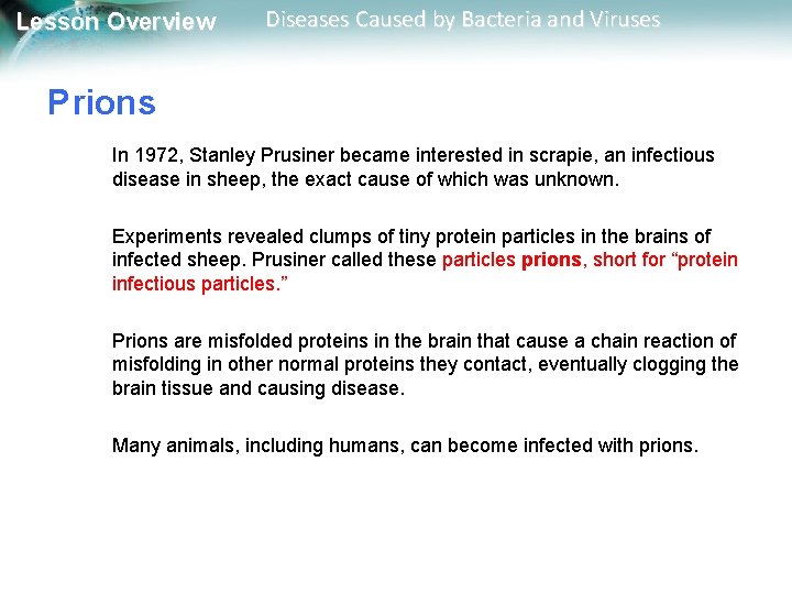 Lesson Overview Diseases Caused by Bacteria and Viruses Prions In 1972, Stanley Prusiner became