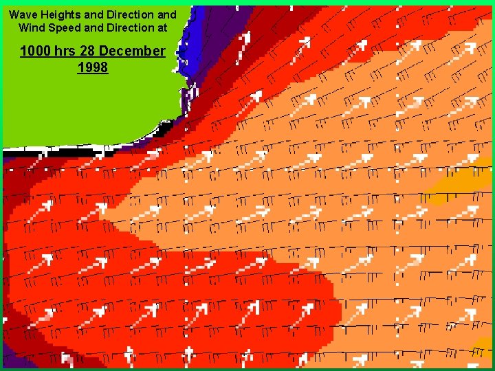 Wave Heights and Direction and Wind Speed and Direction at 1000 hrs 28 December