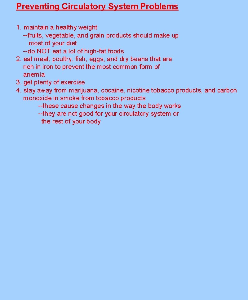 Preventing Circulatory System Problems 1. maintain a healthy weight --fruits, vegetable, and grain products