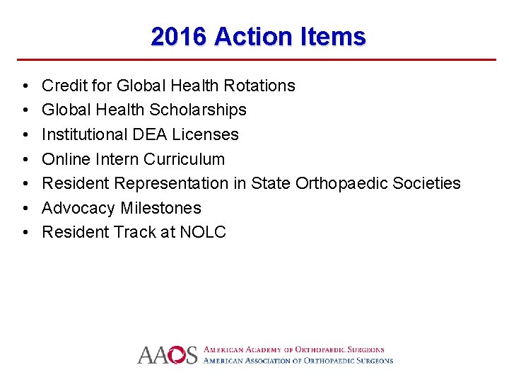 2016 Action Items • • Credit for Global Health Rotations Global Health Scholarships Institutional