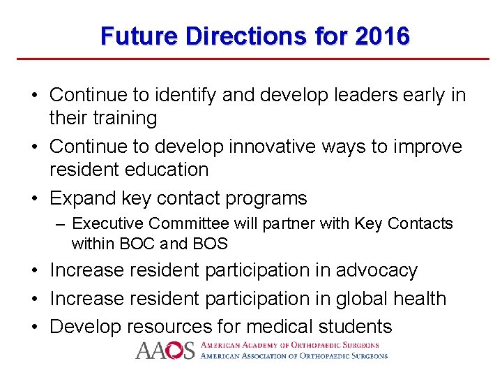 Future Directions for 2016 • Continue to identify and develop leaders early in their