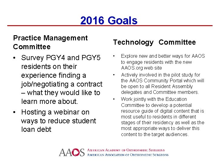2016 Goals Practice Management Committee • Survey PGY 4 and PGY 5 residents on