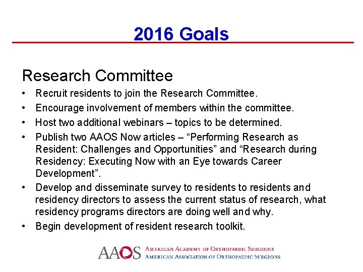 2016 Goals Research Committee • • Recruit residents to join the Research Committee. Encourage