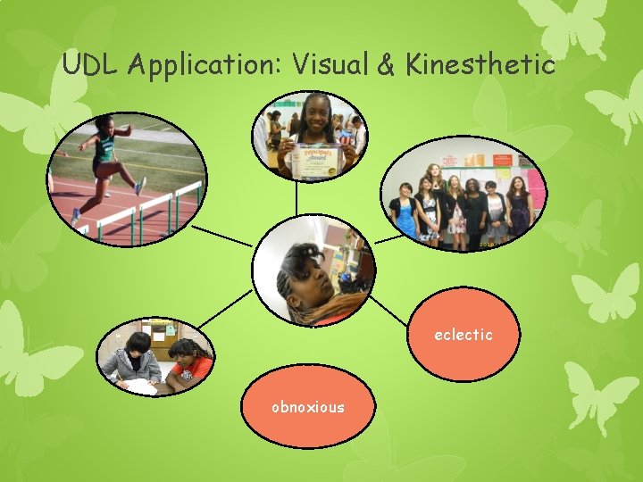 UDL Application: Visual & Kinesthetic eclectic obnoxious 