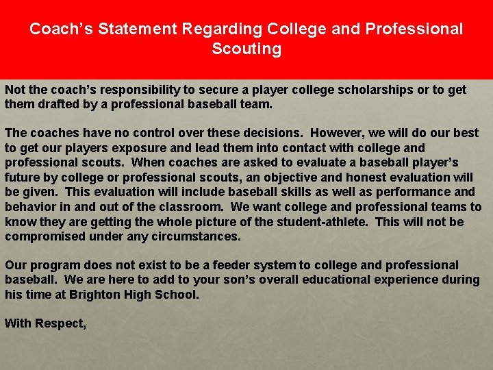 Coach’s Statement Regarding College and Professional Scouting Not the coach’s responsibility to secure a