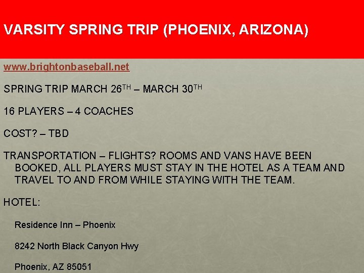 VARSITY SPRING TRIP (PHOENIX, ARIZONA) www. brightonbaseball. net SPRING TRIP MARCH 26 TH –