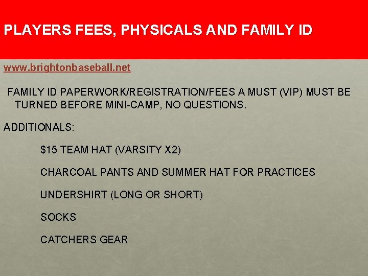 PLAYERS FEES, PHYSICALS AND FAMILY ID www. brightonbaseball. net FAMILY ID PAPERWORK/REGISTRATION/FEES A MUST