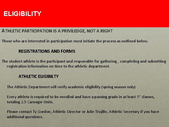 ELIGIBILITY ATHLETIC PARTICIPATION IS A PRIVILEDGE, NOT A RIGHT Those who are interested in
