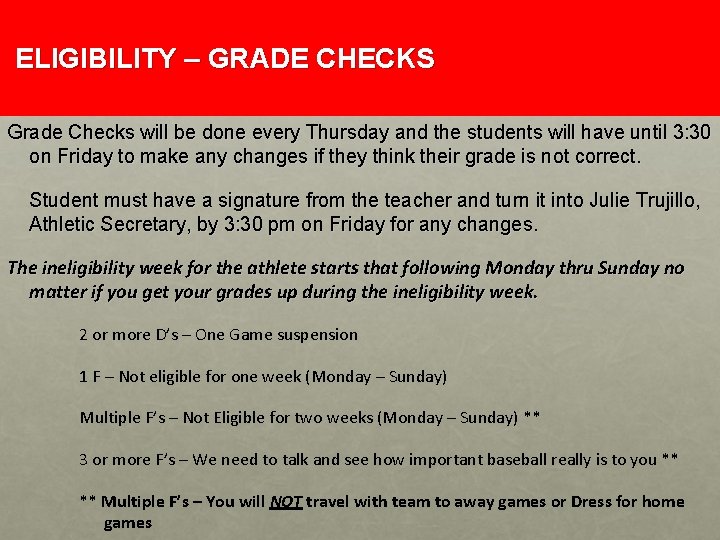 ELIGIBILITY – GRADE CHECKS Grade Checks will be done every Thursday and the students