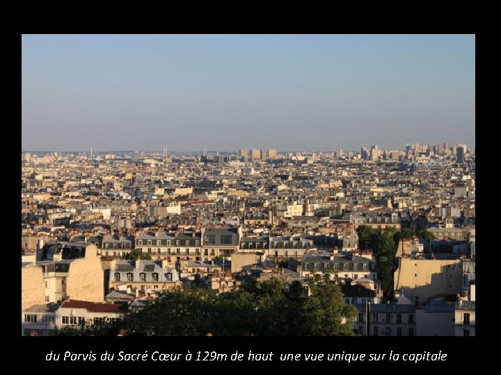 du Parvis du Sacré Cœur à 129 m de haut une vue unique sur