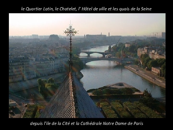 le Quartier Latin, le Chatelet, l’ Hôtel de ville et les quais de la