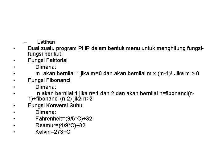 – • • • Latihan Buat suatu program PHP dalam bentuk menu untuk menghitung