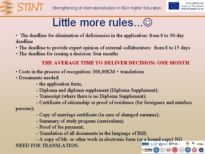 Strengthening of Internationalisation in B&H Higher Education Little more rules. . . • The