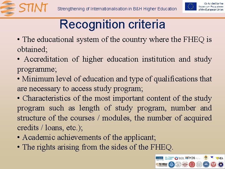 Strengthening of Internationalisation in B&H Higher Education Recognition criteria • The educational system of
