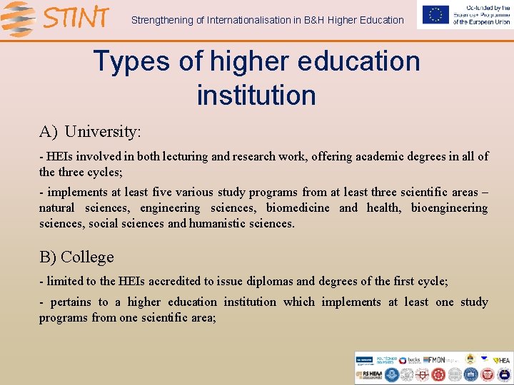 Strengthening of Internationalisation in B&H Higher Education Types of higher education institution A) University: