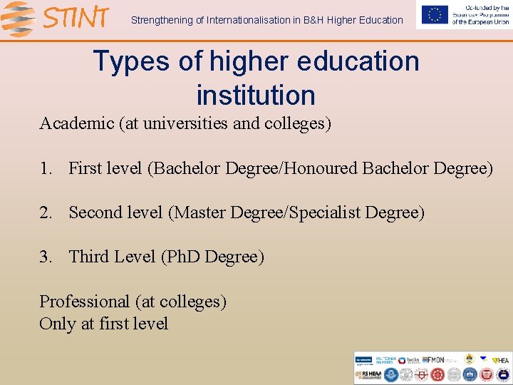 Strengthening of Internationalisation in B&H Higher Education Types of higher education institution Academic (at