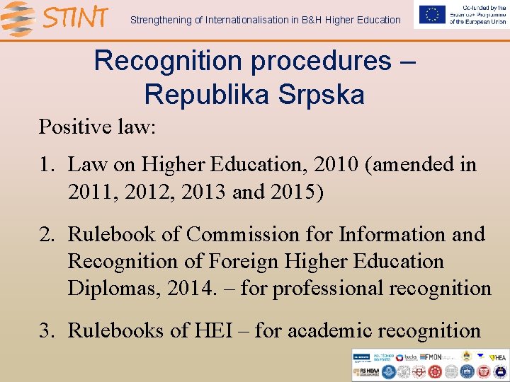 Strengthening of Internationalisation in B&H Higher Education Recognition procedures – Republika Srpska Positive law: