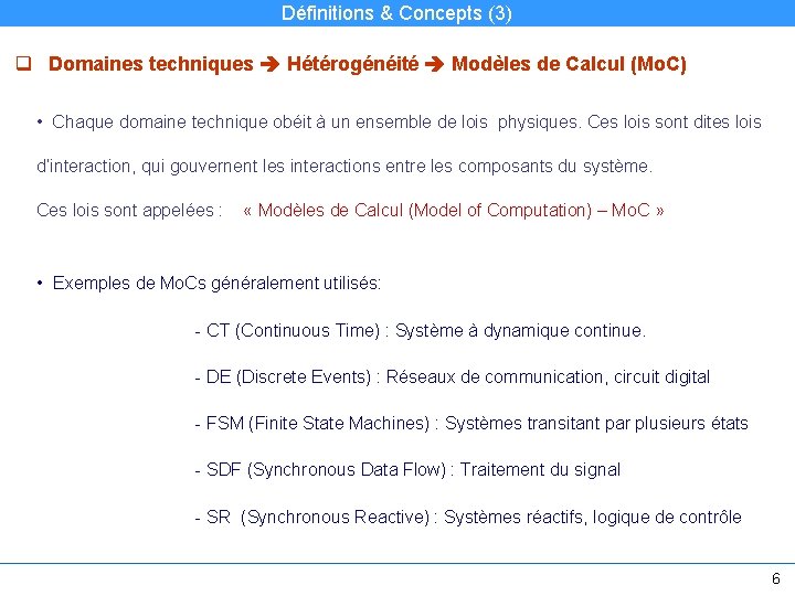 Définitions & Concepts (3) q Domaines techniques Hétérogénéité Modèles de Calcul (Mo. C) •