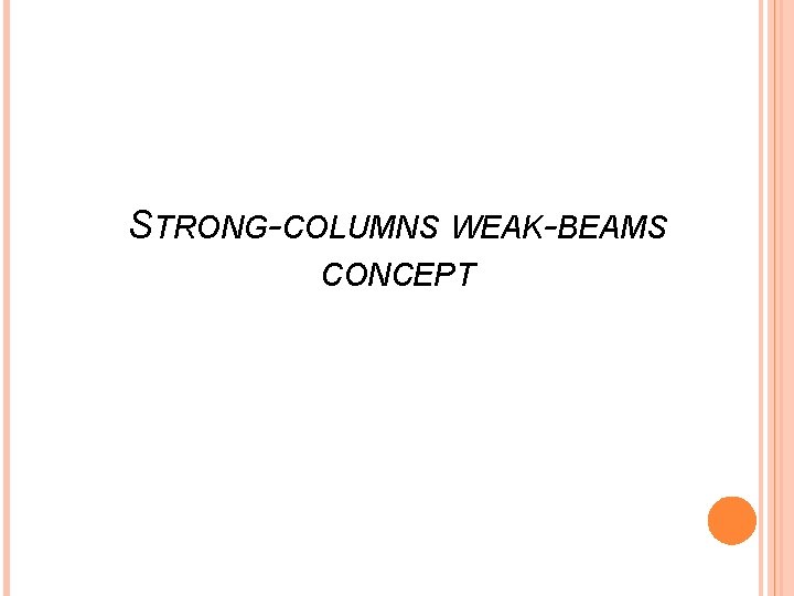 STRONG-COLUMNS WEAK-BEAMS CONCEPT 