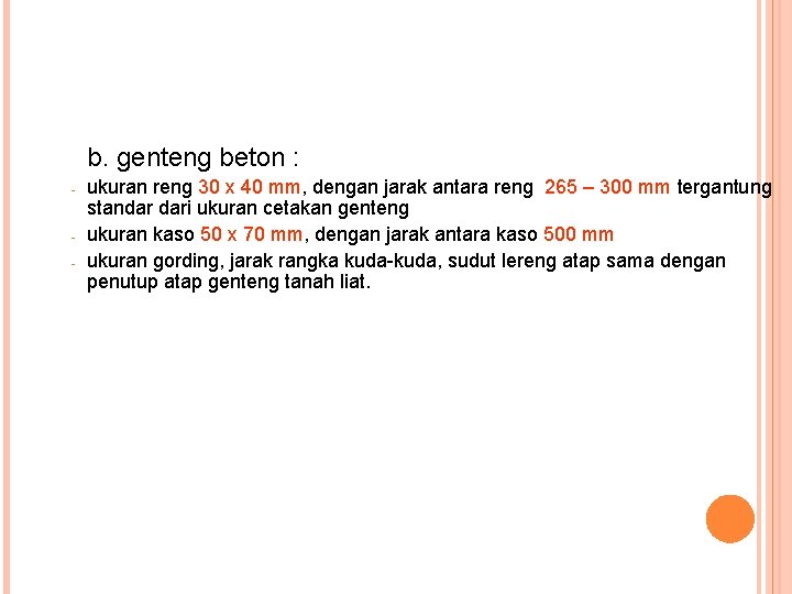 b. genteng beton : - - ukuran reng 30 x 40 mm, dengan jarak