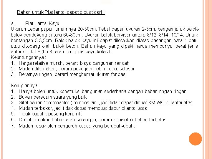 Bahan untuk Plat lantai dapat dibuat dari : a. Plat Lantai Kayu Ukuran Lebar