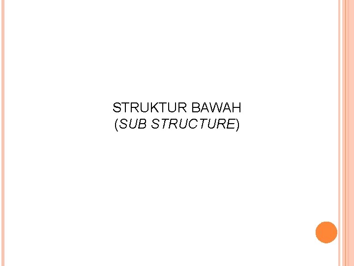 STRUKTUR BAWAH (SUB STRUCTURE) 