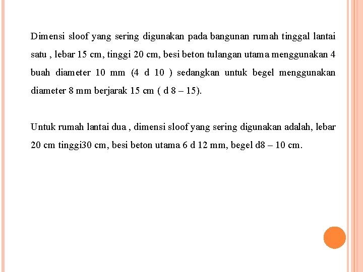 Dimensi sloof yang sering digunakan pada bangunan rumah tinggal lantai satu , lebar 15