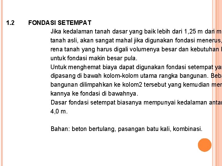 1. 2 FONDASI SETEMPAT Jika kedalaman tanah dasar yang baik lebih dari 1, 25