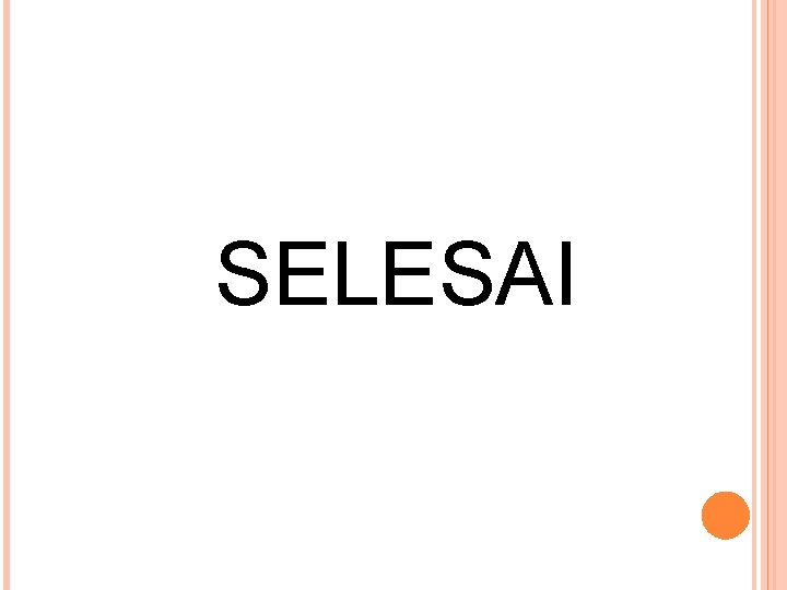 SELESAI 