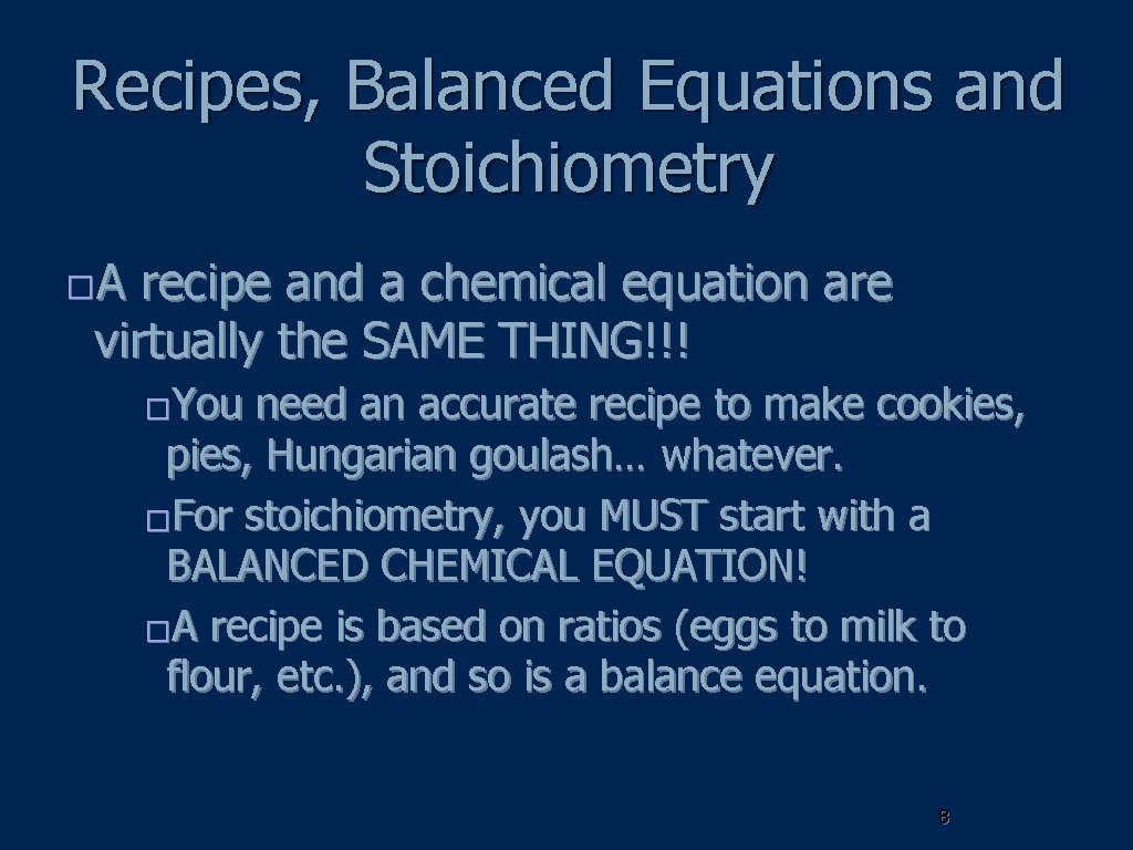 Recipes, Balanced Equations and Stoichiometry �A recipe and a chemical equation are virtually the