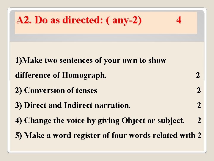A 2. Do as directed: ( any-2) 4 1)Make two sentences of your own