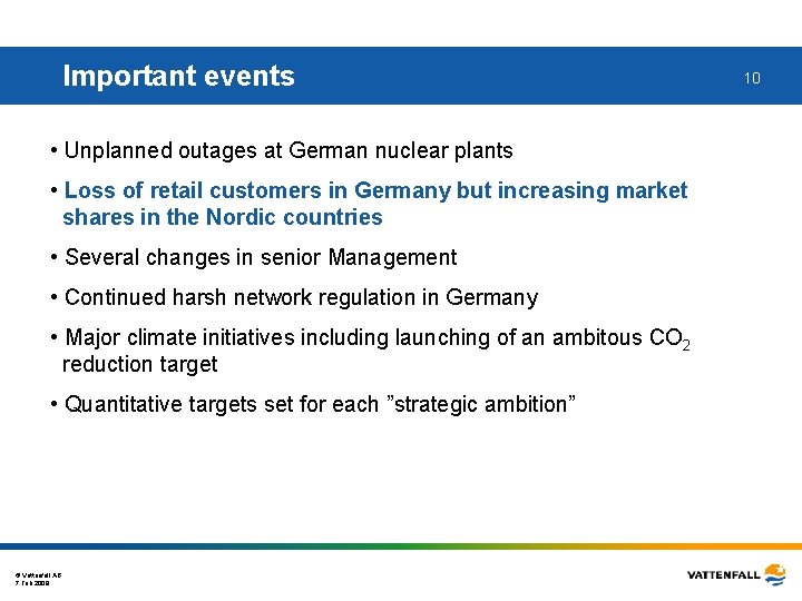 Important events • Unplanned outages at German nuclear plants • Loss of retail customers