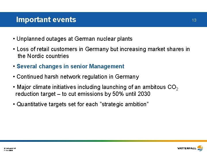 Important events • Unplanned outages at German nuclear plants • Loss of retail customers