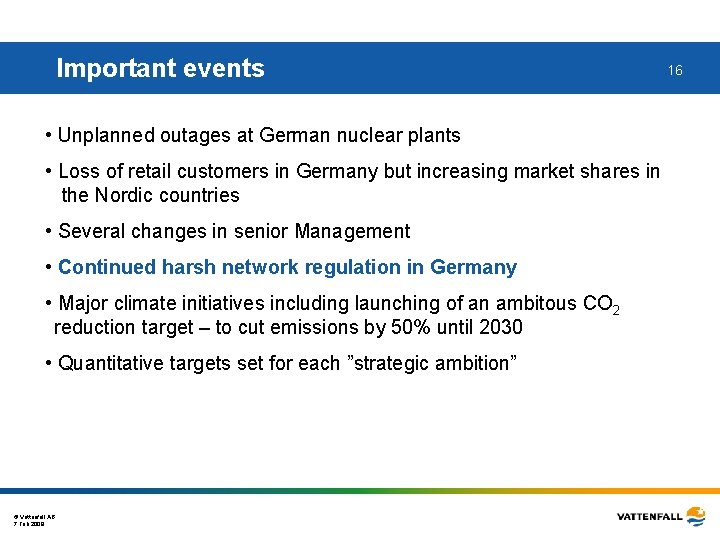 Important events • Unplanned outages at German nuclear plants • Loss of retail customers