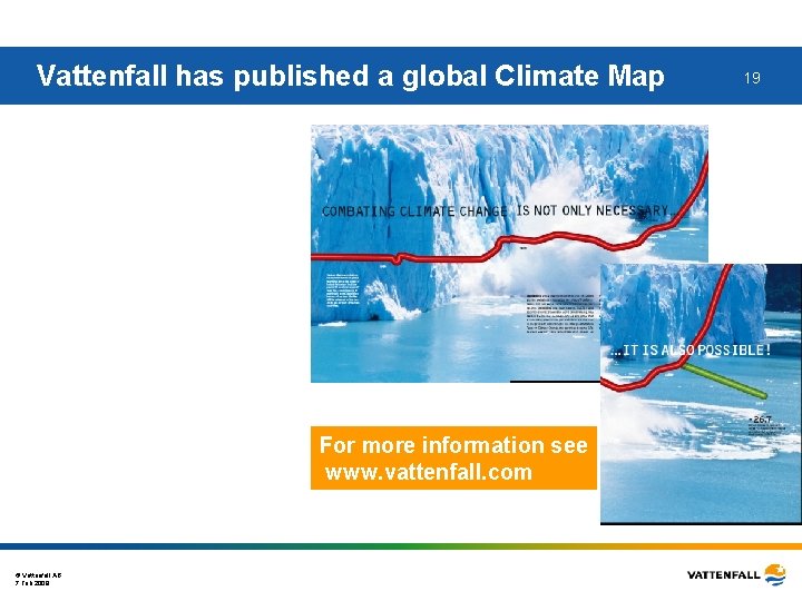 Vattenfall has published a global Climate Map For more information see www. vattenfall. com