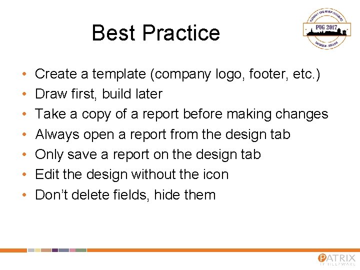 Best Practice • • Create a template (company logo, footer, etc. ) Draw first,