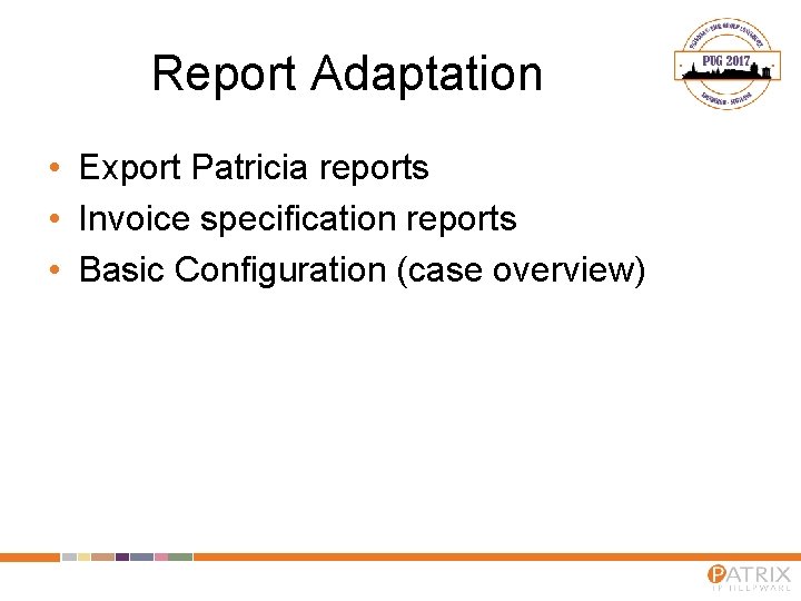 Report Adaptation • Export Patricia reports • Invoice specification reports • Basic Configuration (case