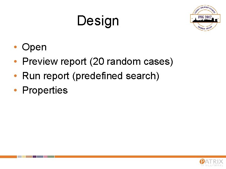Design • • Open Preview report (20 random cases) Run report (predefined search) Properties
