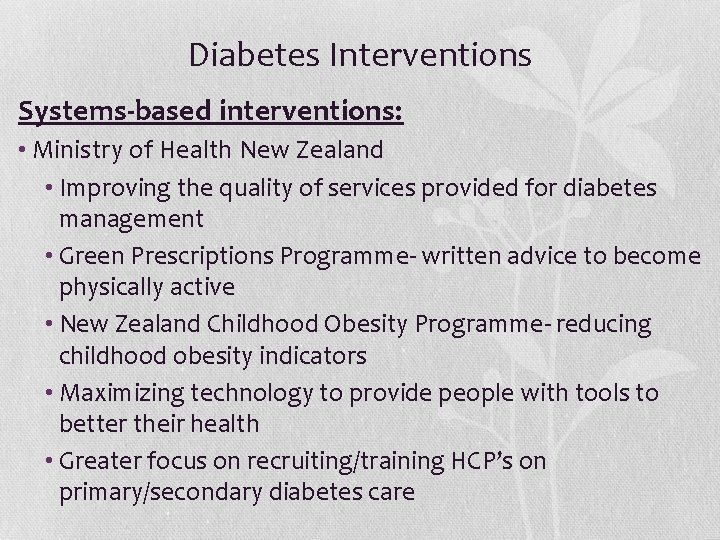 Diabetes Interventions Systems-based interventions: • Ministry of Health New Zealand • Improving the quality