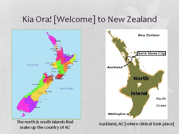 Kia Ora! [Welcome] to New Zealand The north & south islands that make up