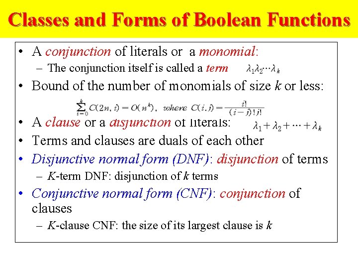 Classes and Forms of Boolean Functions • A conjunction of literals or a monomial: