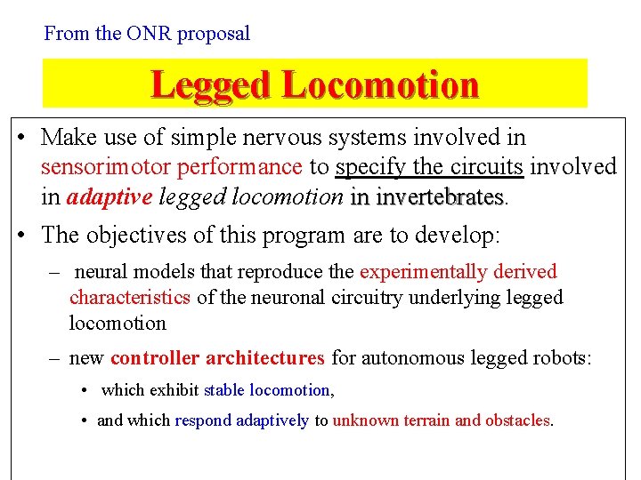 From the ONR proposal Legged Locomotion • Make use of simple nervous systems involved