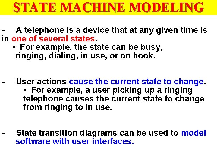 STATE MACHINE MODELING - A telephone is a device that at any given time